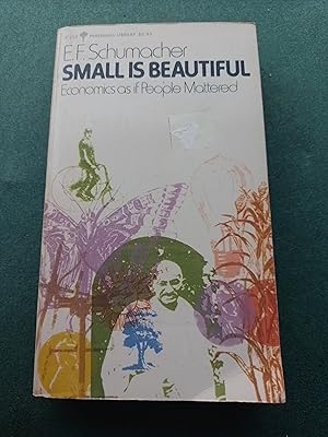 Image du vendeur pour Small is beautiful: A study of economics as if people mattered mis en vente par Homeless Books