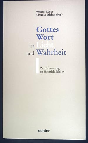 Seller image for Gottes Wort ist Licht und Wahrheit : eine Erinnerung an Heinrich Schlier. for sale by books4less (Versandantiquariat Petra Gros GmbH & Co. KG)