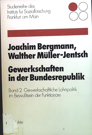 Bild des Verkufers fr Gewerkschaften in der Bundesrepublik; Bd. 2., Gewerkschaftliche Lohnpolitik im Bewusstsein der Funktionre. Studienreihe des Instituts fr Sozialforschung Frankfurt am Main zum Verkauf von books4less (Versandantiquariat Petra Gros GmbH & Co. KG)