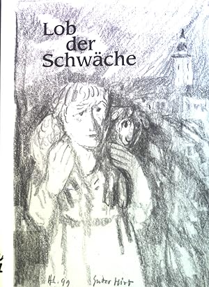 Seller image for Lob der Schwche. (SIGNIERTES EXEMPLAR) for sale by books4less (Versandantiquariat Petra Gros GmbH & Co. KG)