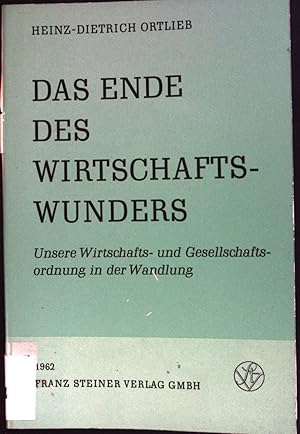 Seller image for Das Ende des Wirtschaftswunders; Unsere Wirtschafts- und Gesellschaftsordnung in der Wandlung. for sale by books4less (Versandantiquariat Petra Gros GmbH & Co. KG)