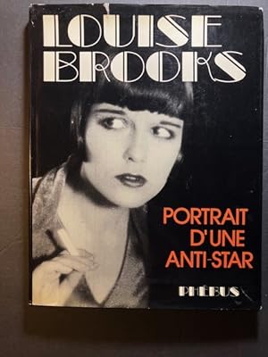 Image du vendeur pour Louise Brooks: Portrait D'Une Anti-Star mis en vente par Enterprise Books