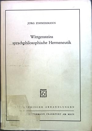 Bild des Verkufers fr Wittgensteins sprachphilosophische Hermeneutik. Philosophische Abhandlungen ; bd. 46 zum Verkauf von books4less (Versandantiquariat Petra Gros GmbH & Co. KG)