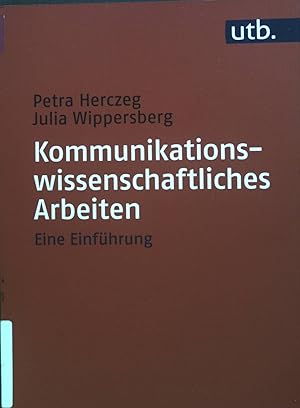 Seller image for Kommunikationswissenschaftliches Arbeiten : eine Einfhrung. UTB ; 5056 for sale by books4less (Versandantiquariat Petra Gros GmbH & Co. KG)