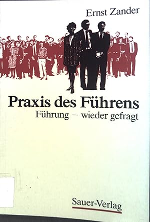 Seller image for Praxis des Fhrens : Fhrung - wieder gefragt. Heidelberger Fachbcher fr Praxis und Studium for sale by books4less (Versandantiquariat Petra Gros GmbH & Co. KG)