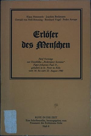 Seller image for Erlser des Menschen. Fnf Vortrge zur Enzyklika "Redemptor hominis" Papst Johannes Paul II., gehalten in St. Peter in Kln vom 18. bis zum 22. August 1980. Schriftenreihe : Rufe in die Zeit ; Heft 8 for sale by books4less (Versandantiquariat Petra Gros GmbH & Co. KG)