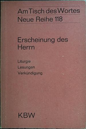 Seller image for Erscheinung des Herrn : Liturgie, Lesungen, Verkndigung; Am Tisch des Wortes ; Neue Reihe 118 for sale by books4less (Versandantiquariat Petra Gros GmbH & Co. KG)