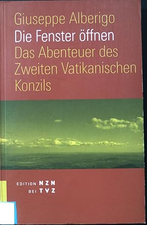 Bild des Verkufers fr Die Fenster ffnen : das Abenteuer des Zweiten Vatikanischen Konzils. Edition NZN bei TVZ zum Verkauf von books4less (Versandantiquariat Petra Gros GmbH & Co. KG)