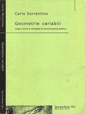 Bild des Verkufers fr Geometrie variabili Luoghi, forme e strategie di comunicazione politica zum Verkauf von Biblioteca di Babele