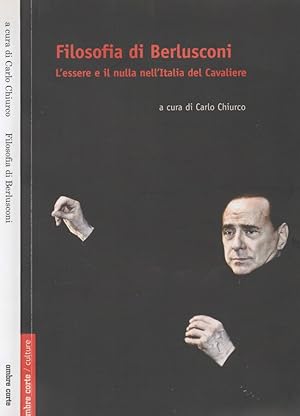 Bild des Verkufers fr Filosofia di Berlusconi L'essere e il nulla nell'Italia del Cavaliere zum Verkauf von Biblioteca di Babele