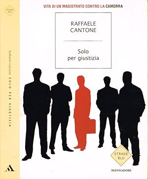 Immagine del venditore per Solo per giustizia Vita di un magistrato contro la camorra venduto da Biblioteca di Babele