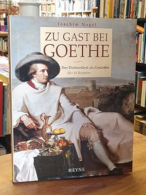 Imagen del vendedor de Zu Gast bei Goethe - Der Dichterfrst als Genieer, Vorwort von Joel Robuchon, bersetzt von Rudolf Kimmig, a la venta por Antiquariat Orban & Streu GbR