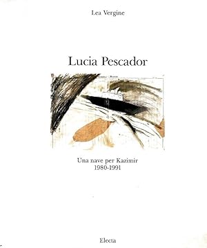 Immagine del venditore per Lucia Pescador. Una nave per Kazimir 1980 - 1991. venduto da DARIS SAS