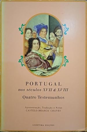 Bild des Verkufers fr PORTUGAL NOS SCULOS XVII & XVIII: QUATRO TESTEMUNHOS. zum Verkauf von Livraria Castro e Silva