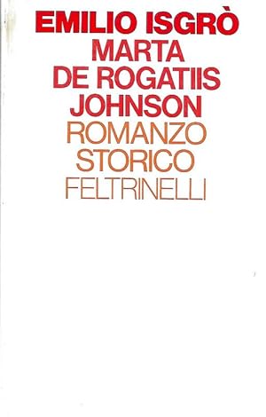 Seller image for Marta De Rogatiis Johnson. - Romanzo storico. for sale by DARIS SAS