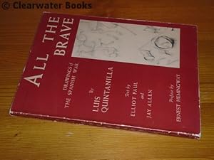 All the Brave. Drawings of the Spanish Civil War. Drawings by Luis Quintanilla. With text by Elli...