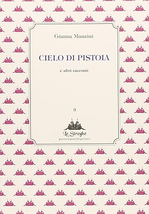 Seller image for Cielo di Pistoia e altri racconti - Gianna Manzini for sale by libreria biblos