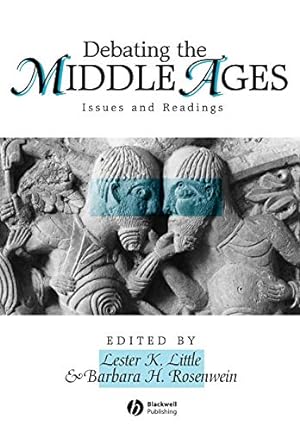 Image du vendeur pour Debating the Middle Ages: Issues and Readings mis en vente par Reliant Bookstore