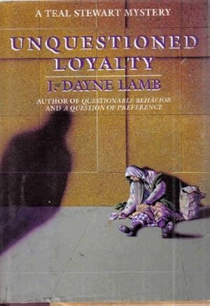 Seller image for Unquestioned Loyalty: A Teal Stewart Mystery for sale by Reliant Bookstore