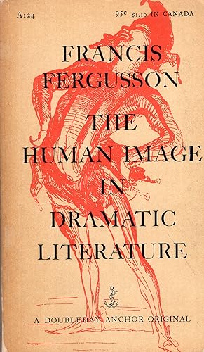 Bild des Verkufers fr The human image in dramatic literature -- Essays (A124) zum Verkauf von A Cappella Books, Inc.