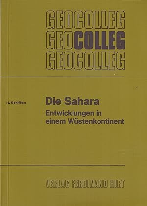 Bild des Verkufers fr Die Sahara. Entwicklungen in einem Wstenkontinent (Geocolleg Band 8) zum Verkauf von Paderbuch e.Kfm. Inh. Ralf R. Eichmann