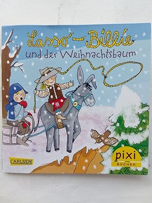 Bild des Verkufers fr Lasso-Billie und der Weihnachtsbaum. Pixi Adventskalender 2022 WWS ? 0,99 zum Verkauf von Versandantiquariat Jena