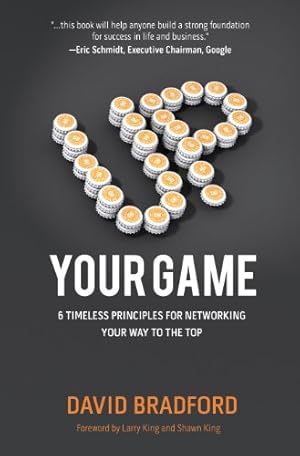 Bild des Verkufers fr Up Your Game: 6 Timeless Principles for Networking Your Way to the Top zum Verkauf von Reliant Bookstore