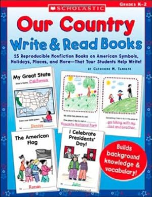 Seller image for Our Country Write & Read Books: 15 Reproducible Nonfiction Books on American Symbols, Holidays, Places, And More-that Your Students Help Write! for sale by Reliant Bookstore