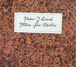 Peter Joseph Lenne Pläne für Berlin. Bestandskatalog der Lennepläne in der Plankammer der Staatli...