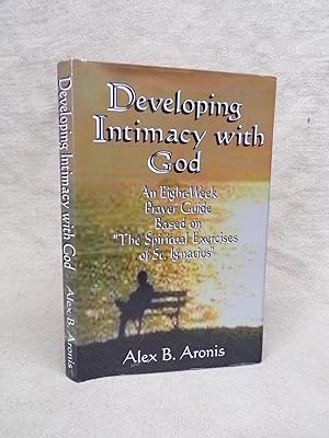 Seller image for DEVELOPING INTIMACY WITH GOD: AN EIGHT-WEEK PRAYER GUIDE BASED ON IGNATIUS' "SPIRITUAL EXERCISES" for sale by Gage Postal Books
