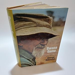 Seller image for Bwana Game: The Life Story of George Adamson for sale by Cambridge Rare Books