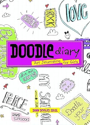 Imagen del vendedor de Doodle Diary: Art Journaling for Girls a la venta por Reliant Bookstore