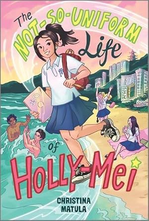 Seller image for The Not-So-Uniform Life of Holly-Mei (Paperback) for sale by Grand Eagle Retail