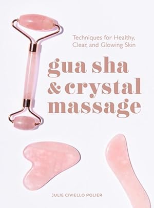 Seller image for Gua Sha & Crystal Massage (Hardcover) for sale by Grand Eagle Retail