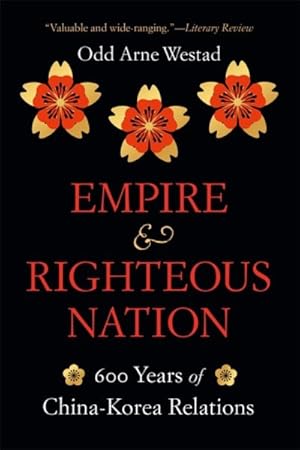 Imagen del vendedor de Empire and Righteous Nation : 600 Years of China-korea Relations a la venta por GreatBookPrices