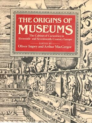 Seller image for The Origins of Museums: The Cabinet of Curiosities in Sixteenth- and Seventeeth-Century Europe for sale by PEMBERLEY NATURAL HISTORY BOOKS BA, ABA