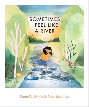 Imagen del vendedor de Sometimes I Feel Like a River (Hardcover) a la venta por Grand Eagle Retail