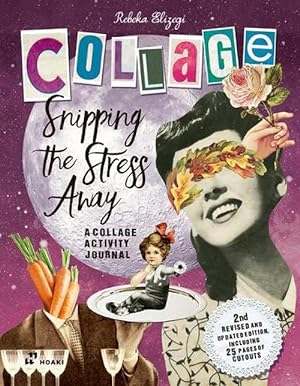 Seller image for Snipping the Stress Away: A Collage Activity Journal (Paperback) for sale by Grand Eagle Retail