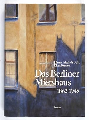 Das Berliner Mietshaus 1862-1945. Eine dokumentarische Geschichte von "Meyer's-Hof" in der Ackers...