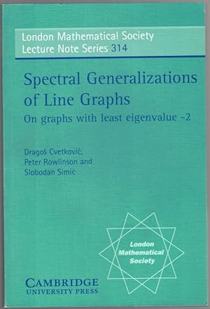Image du vendeur pour Spectral Generalizations of Line Graphs. On graphs with least eigenvalue -2. [= London Mathematical Society Lecture Note Series 314]. mis en vente par Antiquariat Fluck