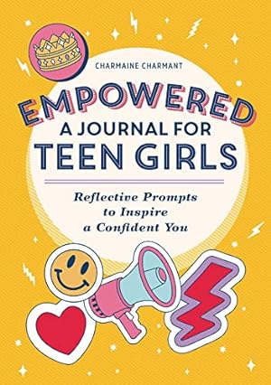 Seller image for Empowered: A Journal for Teen Girls: Reflective Prompts to Inspire a Confident You for sale by Reliant Bookstore