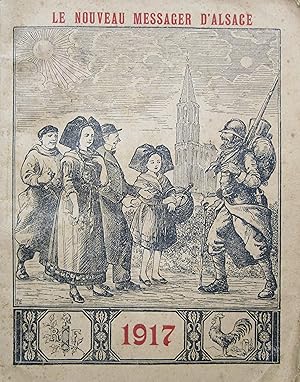 Le Nouveau Messager d'Alsace Almanach historique, moral et récréatif pour 1917 - Der neue Elsaess...