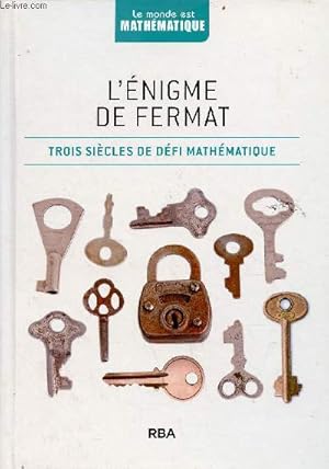 Seller image for L'nigme de Fermat - trois sicles de dfi mathmatique - Collection le monde est mathmatique. for sale by Le-Livre