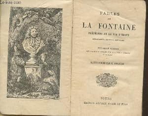 Image du vendeur pour Fables de la Fontaine prcdes de la vie d'Esope accompagnes de notes nouvelles - Nouvelle dition dans laquelle on aperoit d'un coup d'oeil la moralit de la fable mis en vente par Le-Livre