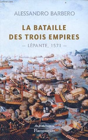 Bild des Verkufers fr La bataille des trois empires - Lpante 1571 - Collection au fil de l'histoire. zum Verkauf von Le-Livre