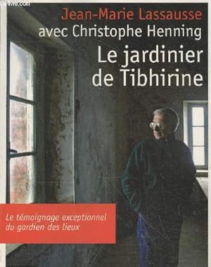 Bild des Verkufers fr Le jardinier de Tibhirine (Collection "Tmoignage") zum Verkauf von Le-Livre