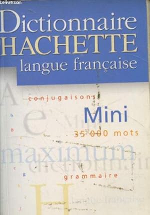 Imagen del vendedor de Dictionnaire Hachette de la langue franaise - Mini. 35 000 mots, conjugaison, grammaire a la venta por Le-Livre