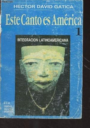 Image du vendeur pour Este canto es America, integracion latinoamericana - I - Al cumplirse los 500 anos del descubrimiento de Amrica mis en vente par Le-Livre