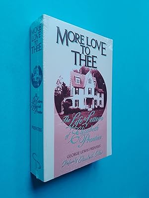 Seller image for More Love to Thee: The Life and Letters of Elizabeth Prentiss for sale by Books & Bobs