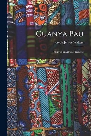 Immagine del venditore per Guanya Pau: Story of an African Princess (Paperback) venduto da Grand Eagle Retail